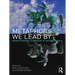 Metaphors We Lead by: Understanding Leadership in the Real World