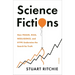 Science Fictions: How Fraud, Bias, Negligence, and Hype Undermine the Search for Truth