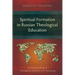 Spiritual Formation in Russian Theological Education: An Empirical Study of Theological Institutions in St. Petersburg