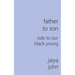 Father to Son: Ode to Our Black Young