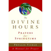 The Divine Hours (Volume Three): Prayers for Springtime: A Manual for Prayer