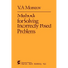 Methods for Solving Incorrectly Posed Problems