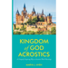 Kingdom of God Acrostics: A Uniquely Inspiring Way to Accurate Word Meanings