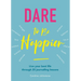 Dare to Be Happier: Live Your Best Life Through 25 Journalling Lessons