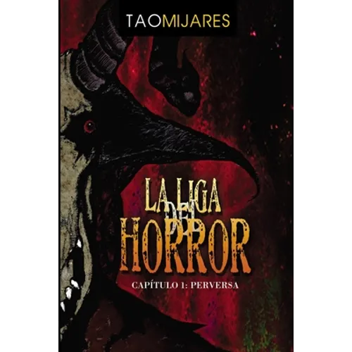 La Liga del Horror: Capitulo 1 Perversa