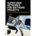 Super User Networks for Software Projects: Best Practices for Training and Change Management