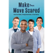 Make Your Move Scared: From Your Reality, Through Uncertainty, To Your Destiny