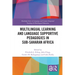 Multilingual Learning and Language Supportive Pedagogies in Sub-Saharan Africa