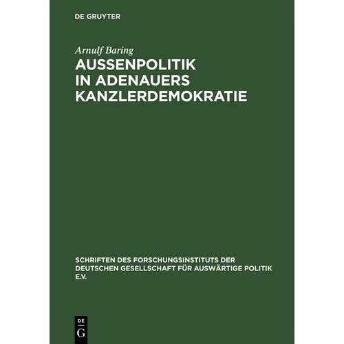 Außenpolitik in Adenauers Kanzlerdemokratie: Bonns Beitrag Zur Europäischen Verteidigungsgemeinschaft