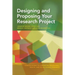 Designing and Proposing Your Research Project