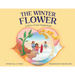The Winter Flower: A Story of New Beginnings