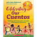 Celebrating Our Cuentos: Choosing and Using Latinx Literature in Elementary Classrooms