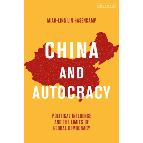 China and Autocracy: Political Influence and the Limits of Global Democracy