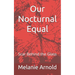 Our Nocturnal Equal: Scar Behind the Glass