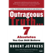 Outrageous Truth...: 7 Absolutes You Can Still Believe