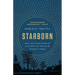 Starborn: How the Stars Made Us (and Who We Would Be Without Them)