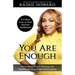 You Are Enough: Is It Love or Your Need for Validation?: Overcoming People Pleasing And Emotionally Unavailable Relationships