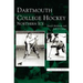 Dartmouth College Hockey: Northern Ice