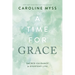 A Time for Grace: Sacred Guidance for Everyday Life