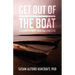 Get Out of the Boat: A Journey to What Your Soul Longs For