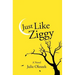 Just Like Ziggy