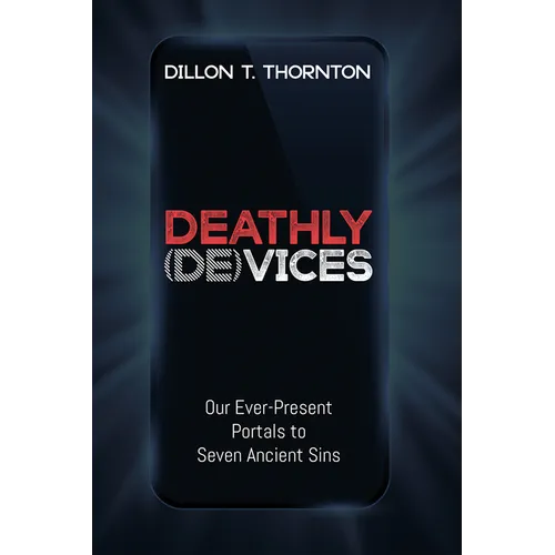 Deathly (De)Vices: Our Ever-Present Portals to Seven Ancient Sins