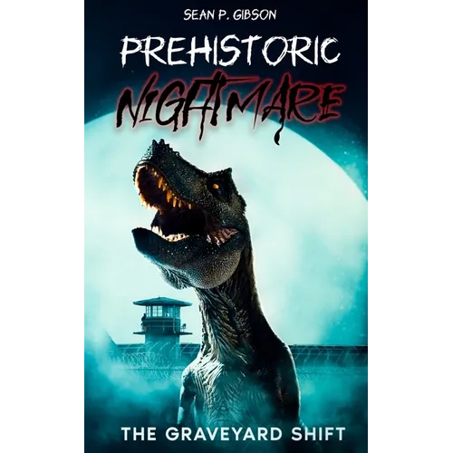 Prehistoric Nightmare: The Graveyard Shift