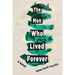The Men Who Lived Forever