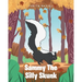 Sammy The Silly Skunk