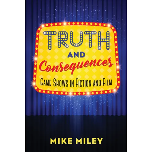 Truth and Consequences: Game Shows in Fiction and Film