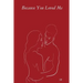 Because You Loved Me