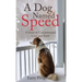 A Dog Named Speed: A Story of Unconditional Love and Faith