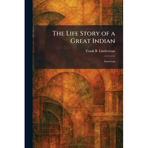 The Life Story of a Great Indian: American