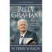 Billy Graham: A Biography of America's Greatest Evangelist