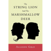 The String Lion And The Marshmallow Deer