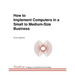 How to Implement Computers in a Small to Medium-Size Business