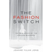The Fashion Switch: The New Rules of the Fashion Business