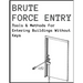 Brute Force Entry: Tools & Methods For Entering Buildings Without Keys