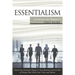 Essentialism in Business For Beginners: Determine Essential Things in Your Business and Get Rid of Things That Waste Your Time and Money
