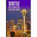 SEATTLE FOR TRAVELERS. The total guide: The comprehensive traveling guide for all your traveling needs. By THE TOTAL TRAVEL GUIDE COMPANY