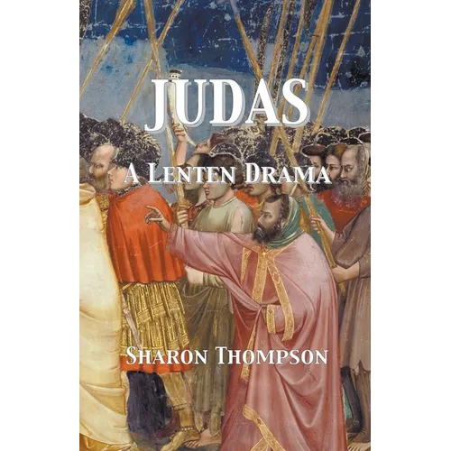Judas - A Lenten Drama