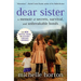 Dear Sister: A Memoir of Secrets, Survival, and Unbreakable Bonds