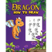 Dragon: How to draw dragons for kids 9-12,160 pages