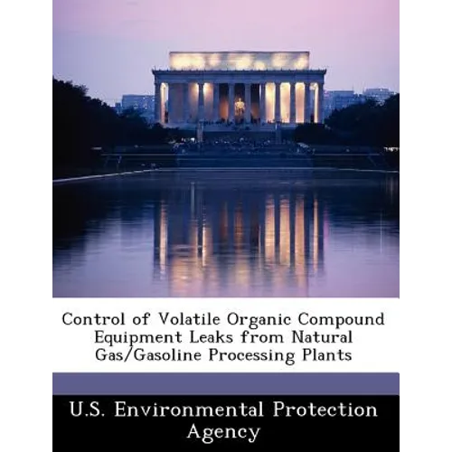 Control of Volatile Organic Compound Equipment Leaks from Natural Gas/Gasoline Processing Plants