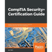 CompTIA Security+ Certification Guide: Master IT security essentials and exam topics for CompTIA Security+ SY0-501 certification