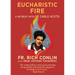 Eucharistic Fire: A Retreat with St. Carlo Acutis: A Retreat with St. Carlo Acutis