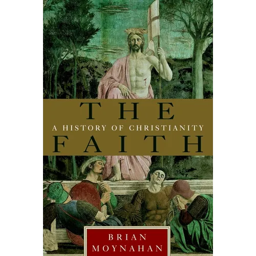 The Faith: A History of Christianity