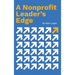 A Nonprofit Leader's Edge: Proven Strategies to Build, Scale, and Lead High-Impact Organizations