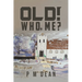 OLD! Who Me?