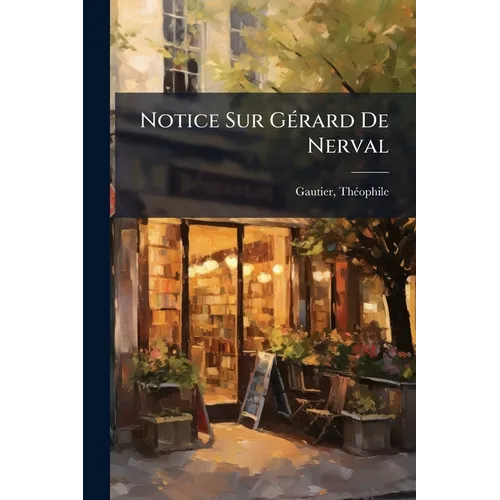 Notice Sur Gérard De Nerval